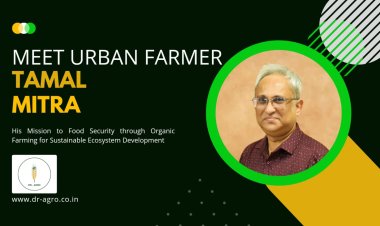 Tamal Mitra: The Story of an Urban Farmer on a Mission for Food Security via Organic Farming.