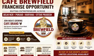 Brewfield Café Launches Franchise Network in Delhi NCR, Punjab, Haryana and Uttar Pradesh, Calls for Entrepreneurs to Start Their High Growth Coffee Business